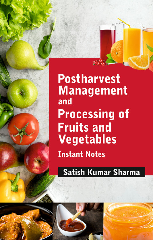 Postharvest Management and Processing of Fruits and Vegetables: Instant Notes