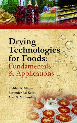 Drying Technologies for Foods: Fundamentals & Applications:  Part I