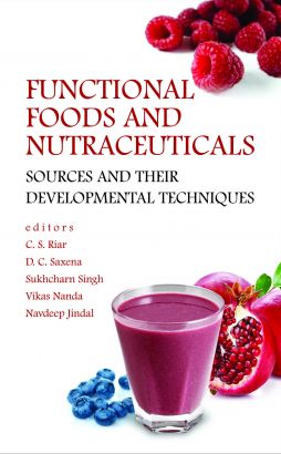 Functional Foods and Nutraceuticals: Sources and Their Developmental Techniques