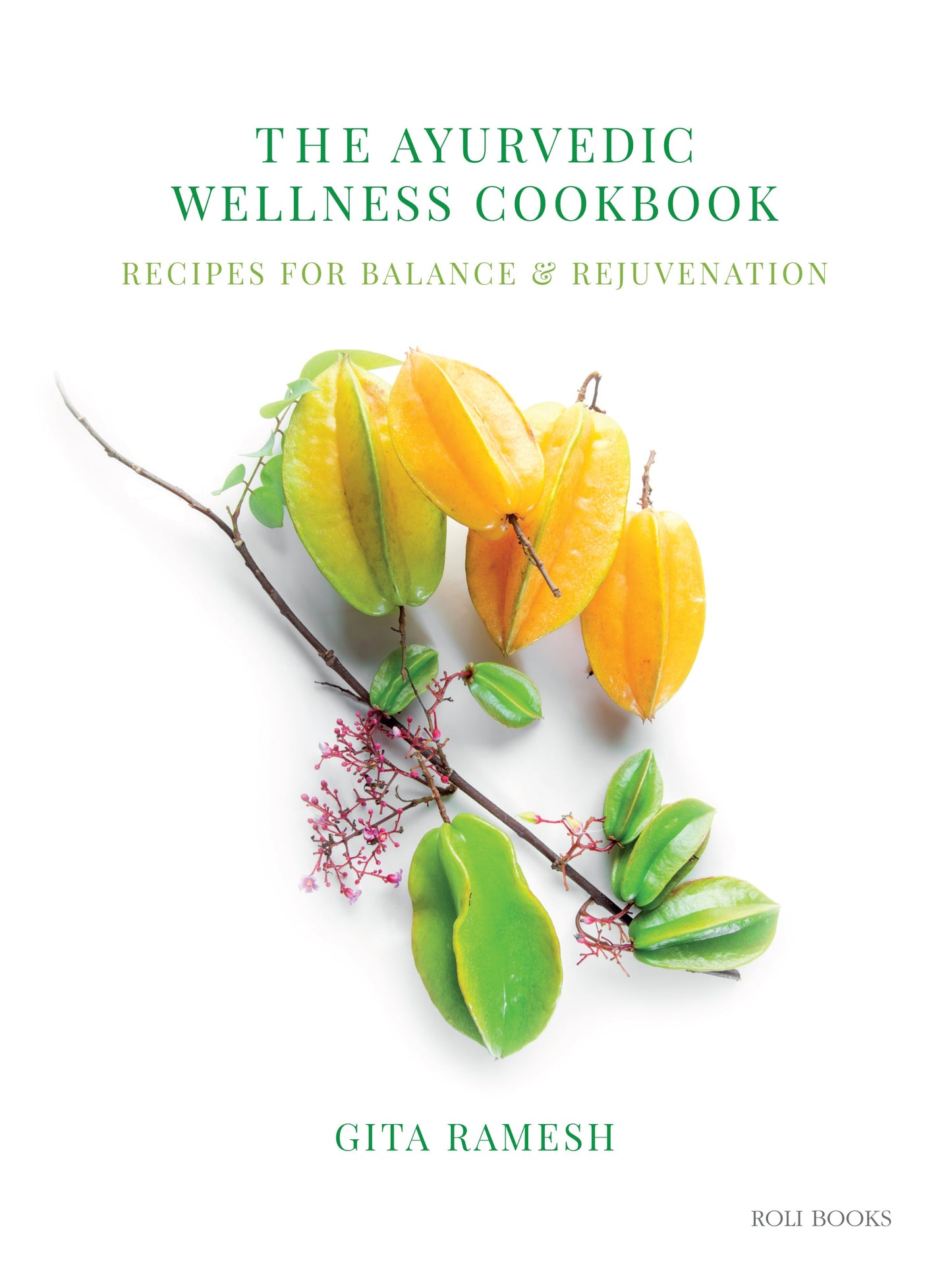 The Ayurvedic Wellness Cookbook Recipes for Balance & Rejuvenation