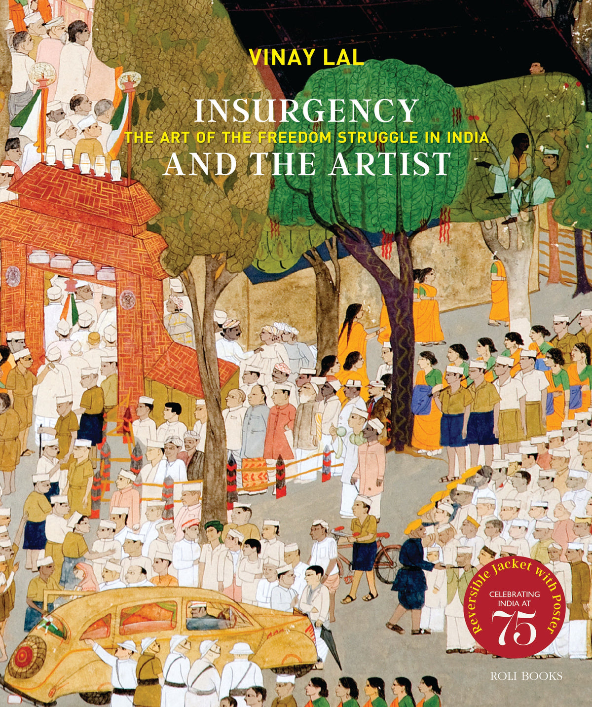 Insurgency and the Artist : The Art of the Freedom Struggle in India