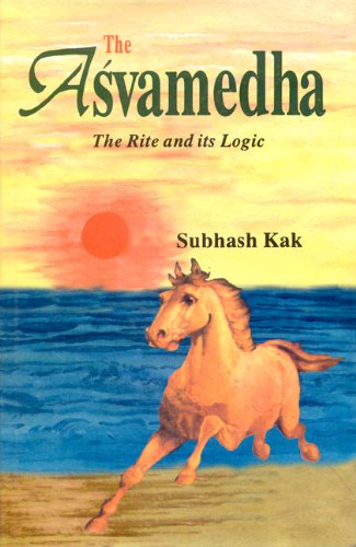 Asvamedha: The Rite and its Logic