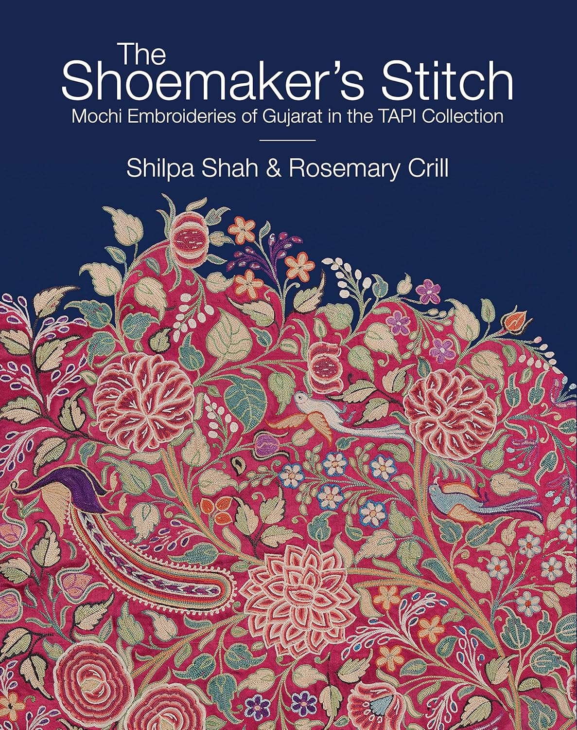The Shoemaker's Stitch: Mochi Embroideries of Gujarat in the TAPI Collection