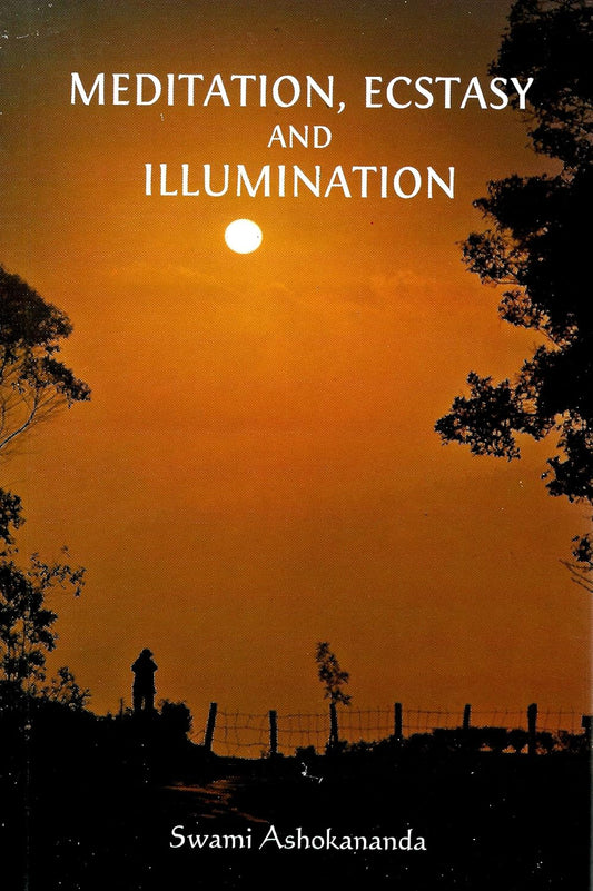 MEDITATION ECSTASY AND ILLUMINATION: An Overview of Vedanta