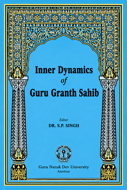 Inner Dynamics of Guru Granth Sahib (USED)