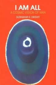 I Am All: Cosmic Vision of Man