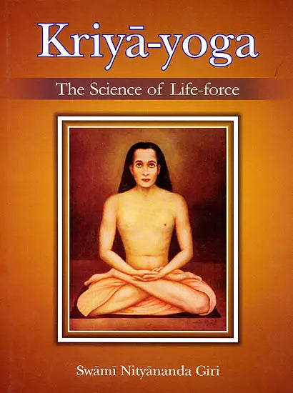 Kriya Yoga The Science of Life Force