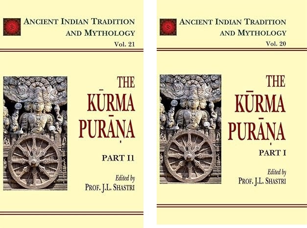 The Kurma Purana (Part 1& 2 ): Ancient Indian Tradition and Mythology Volume 20-21 by Prof. J. L. Shastri