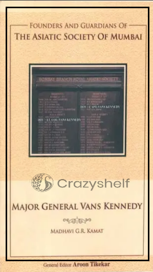 Major General Vans Kennedy (Founders and Guardians of The Asiatic Society of Mumbai)