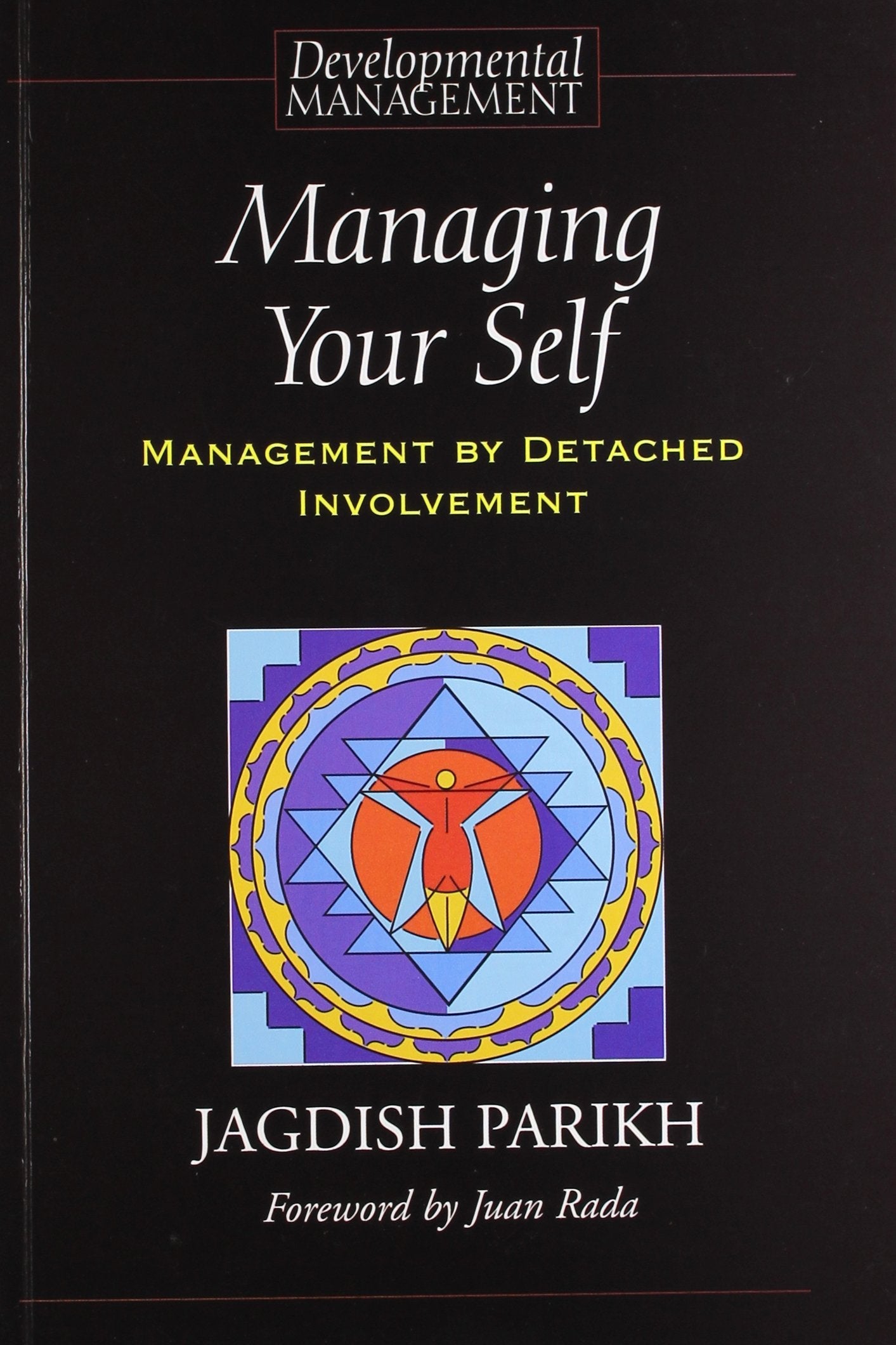 Managing Your Self: Management By Detached Involvement