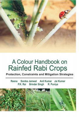 A Colour Handbook on Rainfed Rabi Crops: Protection,Constraints and Mitigation Strategies