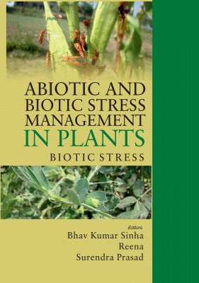 Abiotic and Biotic Stress Management in Plants: Volume 02: Biotic Stress