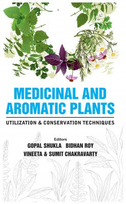 Medicinal and Aromatic Plants: Utilization and Conservation  Techniques