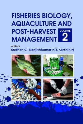 Fisheries Biology, Aquaculture and Post-Harvest Management: Volume 02