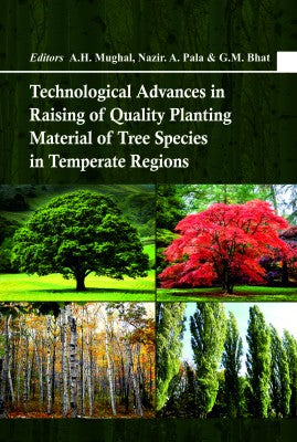 Technological Advances in Raising of Quality Planting Material of Tree Species in Temperate Regions