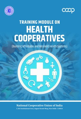 Training Module on Health Cooperatives: Building Affordable and Resilient Health Systems