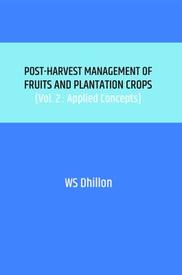 Post-harvest Management of Fruits and Plantation Crops: Volume 2, Applied Concepts