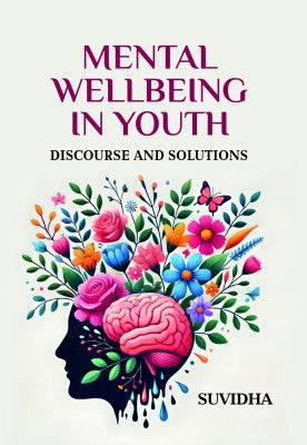 Mental Wellbeing in Youth:  Discourse and Solutions