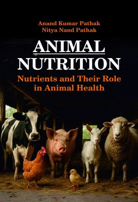 Animal Nutrition: Nutrients and  Their Role in Animal Health