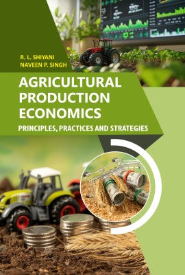 Agricultural Production Economics: Principles, Practices and Strategies