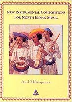 New Instrumental Compositions For North Indian Music