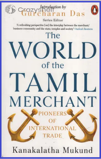 The World of the Tamil Merchants (Pioneers of International Trade)