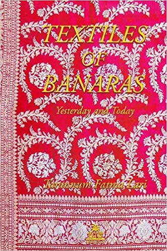 Textiles of Banaras Yesterday and Today