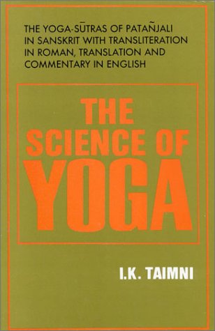 The Science of Yoga: The Yoga-Sutras of Patanjali in Sanskrit by I. .K. Taimni (Hardcover)