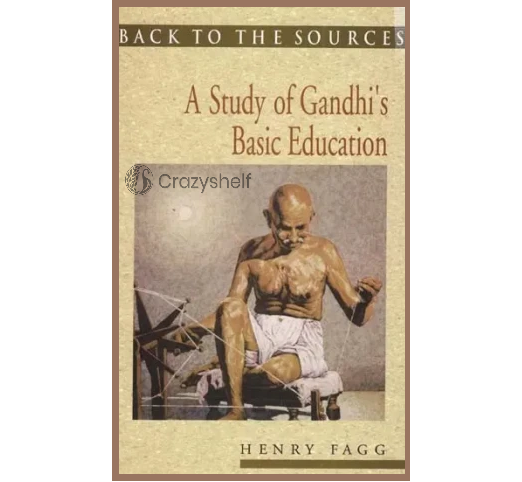 Back to The Sources (A Study of Gandhi's Basic Education)
