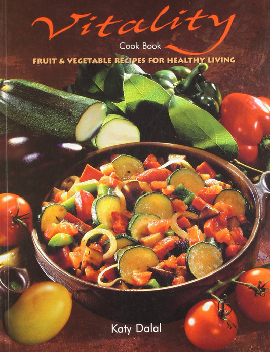 Vitality Cook Book: Fruit and Vegetable Recipes for Healthy Living