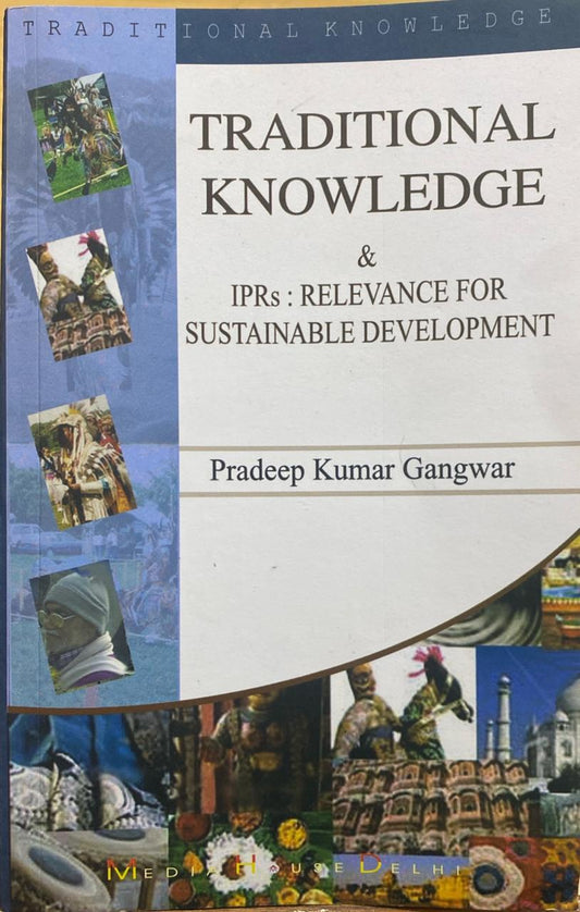 Traditonal Knowledge & IPRs: Relevance for sustainable Development