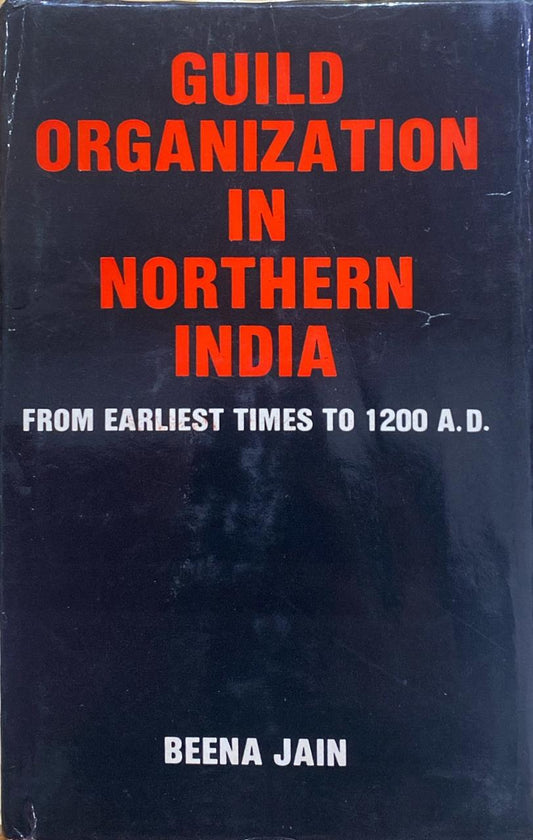 Guild Organization in Northern India (From Earliest Times to 1200 B.C.)