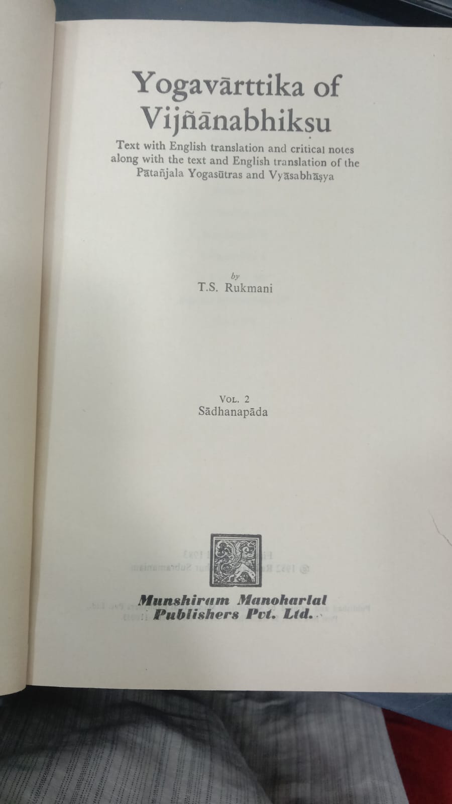 Yogavarttika of Vijnanabhiksu Vol-2 (Sadhanapada ) and Vol-4 (Kaivalyapada) by T.S.Rukmani