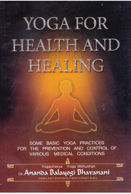 Yoga for Health and Healing by Yogacharya Dr. Ananda Balayogi Bhavanani