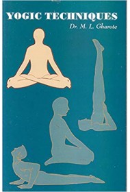 Yogic Techniques by M.L. Gharote