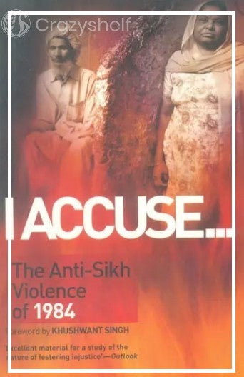 I Accuse...(The Anit-Sikh Violence of 1984)