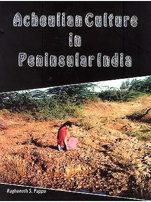 Acheulian Culture in Peninsular India