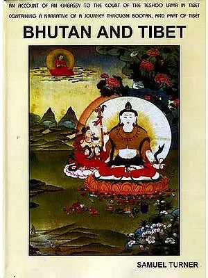 An Account of An Embassy To The Court of The Teshoo Lama In Tibet: Containing A Narrative Of A Journey Through Bootan, And Part Of Tibet