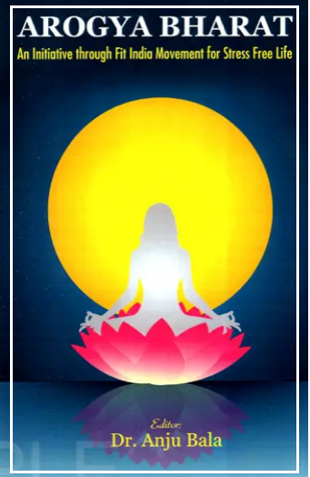 Arogya Bharat- An Initiative Through Fit India Movement for Stress Free Life
