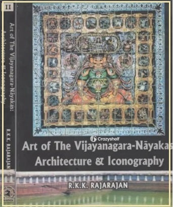 Art of The Vijayanagara-Nayakas: Architecture & Iconography (Set of 2 Volumes)