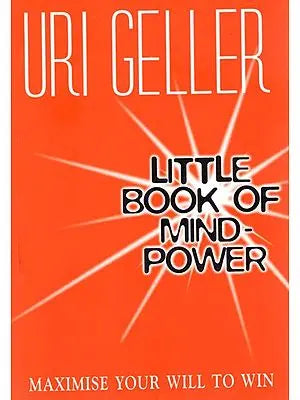 Little Book of Mind Power (Maximise your will to win)