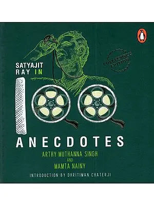 Satyajit Ray in 100 Anecdotes