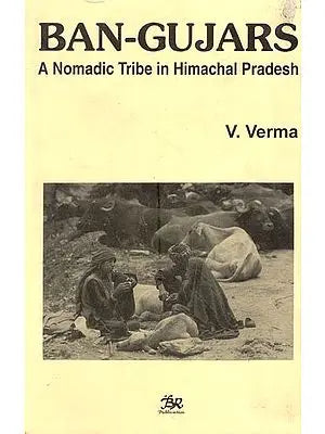 Ban-Gujars- A Nomadic Tribe in Himachal Pradesh (An Old and Rare Book)