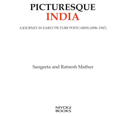 Picturesque India- A Journey in Early Picture Postcards (1896-1947)
