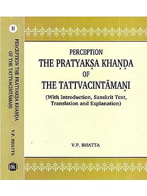 Perception The Pratyaksa Khanda of The Tattvacintamani (Set of 2 Volumes)