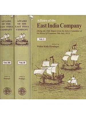 Affairs of the East India Company (An Old and Rare Book in Set of 3 Volumes)