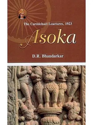 Asoka (The Carmichael Leactures, 1923)