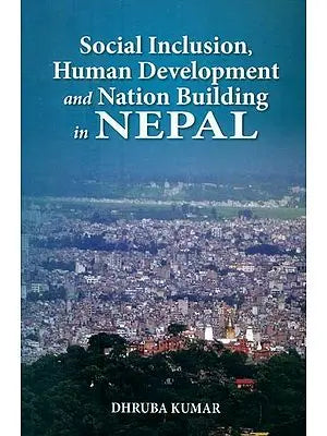 Social Inclusion, Human Development and Nation Building in Nepal
