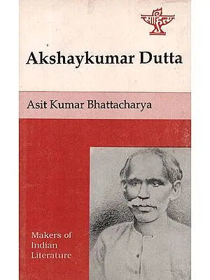 Akshaykumar Dutta- Makers of Indian Literature