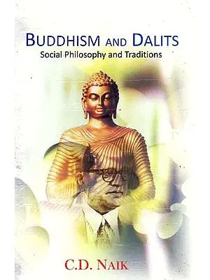 Buddhism and Dalits Social Philosophy and Traditions